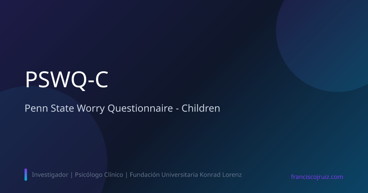 PSWQ-C - Penn State Worry Questionnaire - Children